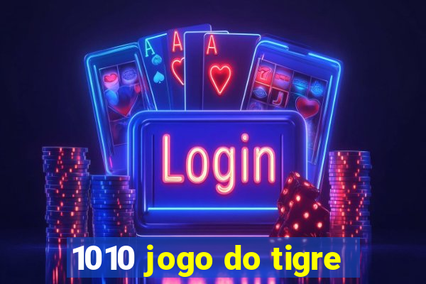 1010 jogo do tigre